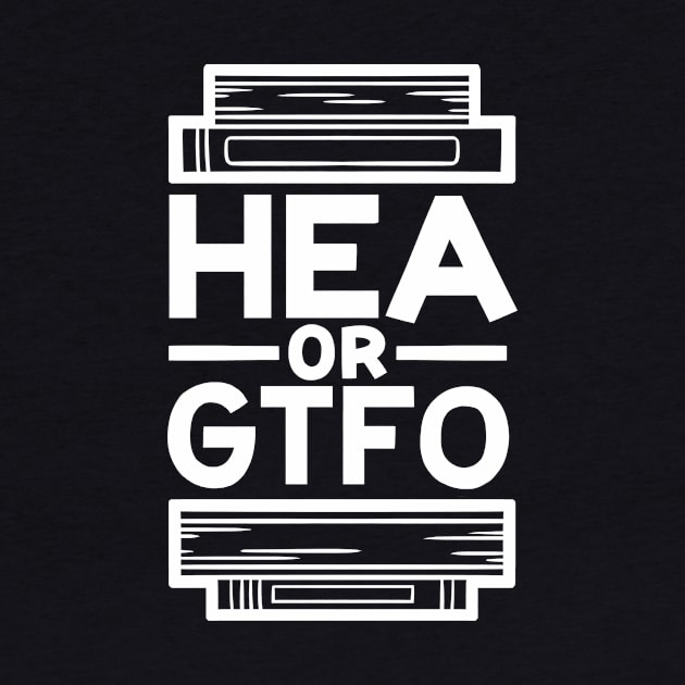 HEA or GTFO by polliadesign